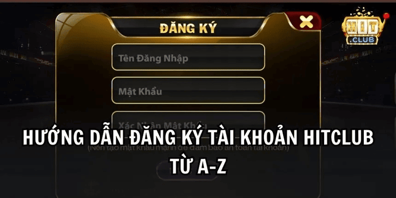 trang chủ 22 Thủ tục đăng ký tài khoản tại cổng game Hitclub